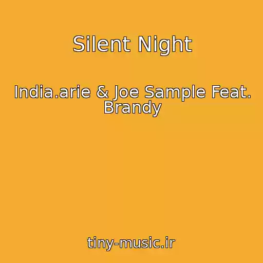 کاور آهنگ Silent Night از India.arie & Joe Sample Feat. Brandy