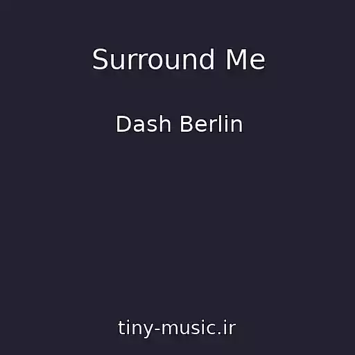 کاور آهنگ Surround Me از Dash Berlin