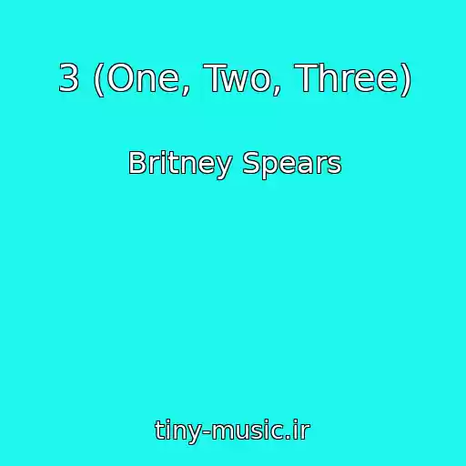 کاور آهنگ 3 (One, Two, Three) از Britney Spears