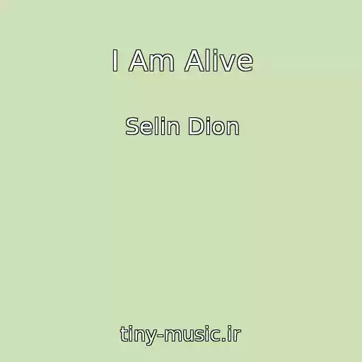 کاور آهنگ I Am Alive از Selin Dion