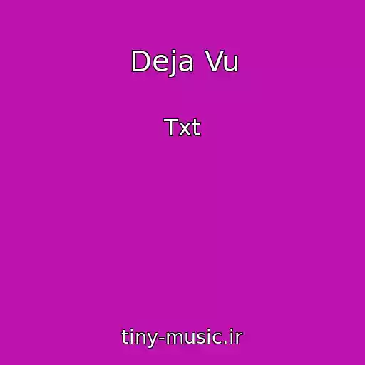 کاور آهنگ Deja Vu از Txt