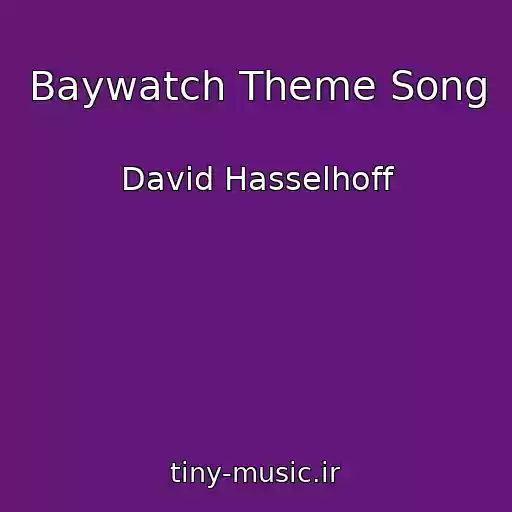 کاور آهنگ Baywatch Theme Song از David Hasselhoff