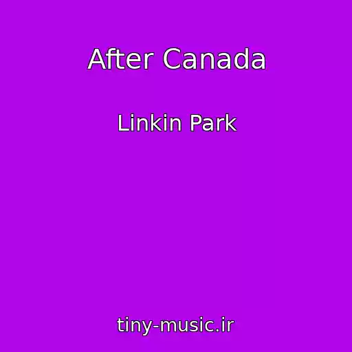 کاور آهنگ After Canada از Linkin Park