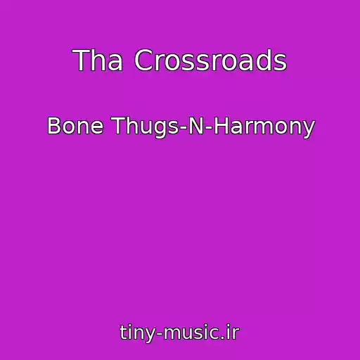 کاور آهنگ Tha Crossroads از Bone Thugs-N-Harmony