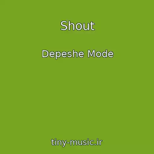 کاور آهنگ Shout از Depeshe Mode