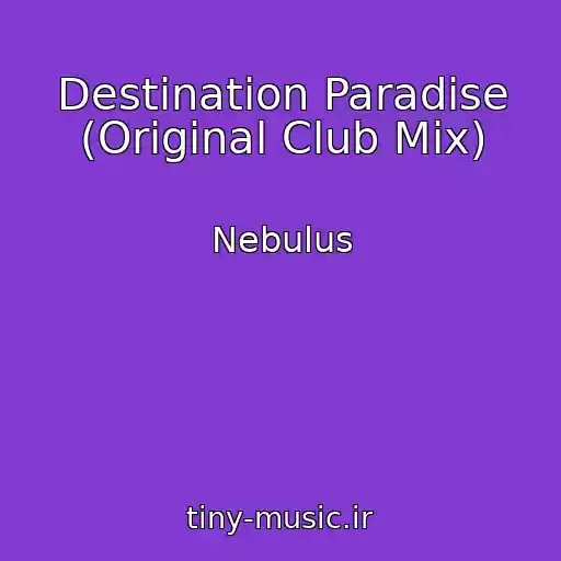 کاور آهنگ Destination Paradise (Original Club Mix) از Nebulus