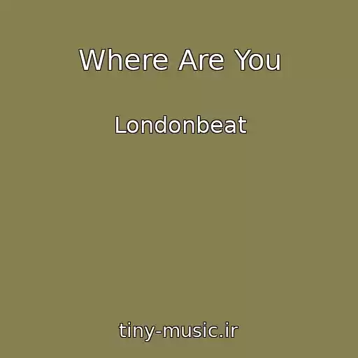 کاور آهنگ Where Are You از Londonbeat