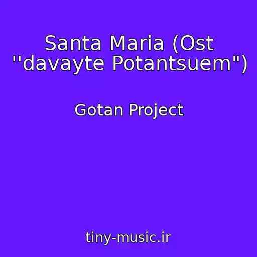 کاور آهنگ Santa Maria (Ost ''davayte Potantsuem") از Gotan Project