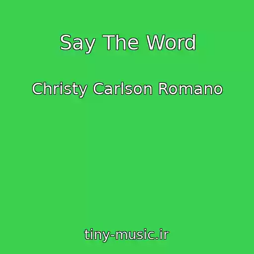 کاور آهنگ Say The Word از Christy Carlson Romano