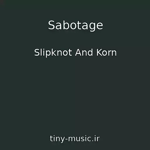 کاور آهنگ Sabotage از Slipknot And Korn