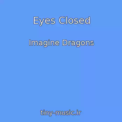 کاور آهنگ Eyes Closed از Imagine Dragons