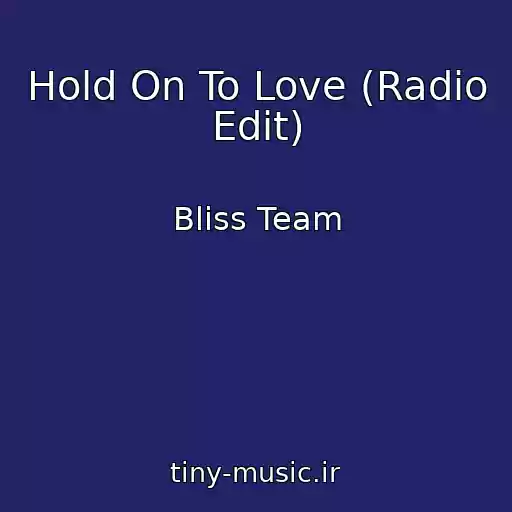 کاور آهنگ Hold On To Love (Radio Edit) از Bliss Team