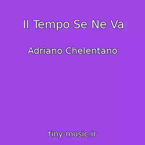 کاور آهنگ Il Tempo Se Ne Va از Adriano Chelentano