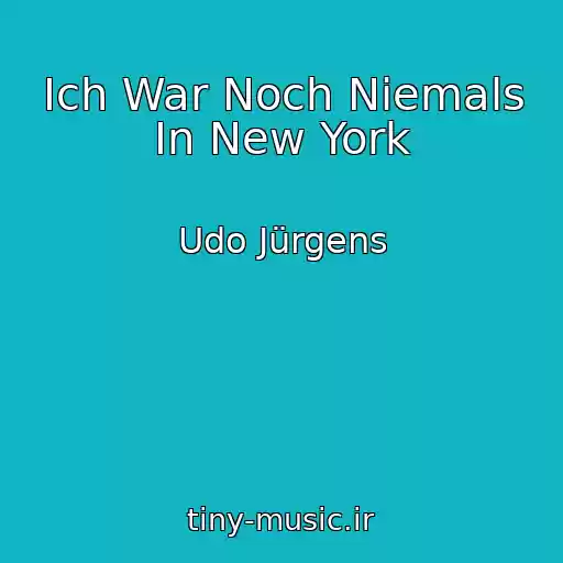 کاور آهنگ Ich War Noch Niemals In New York از Udo Jürgens