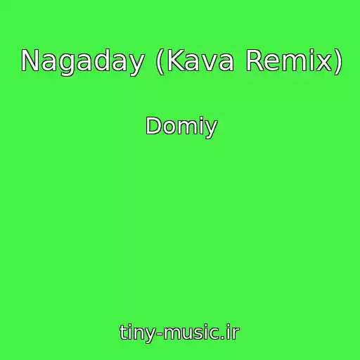 کاور آهنگ Nagaday (Kava Remix) از Domiy