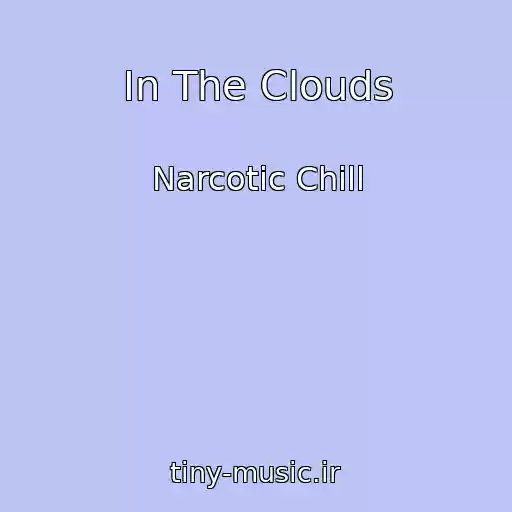 کاور آهنگ In The Clouds از Narcotic Chill