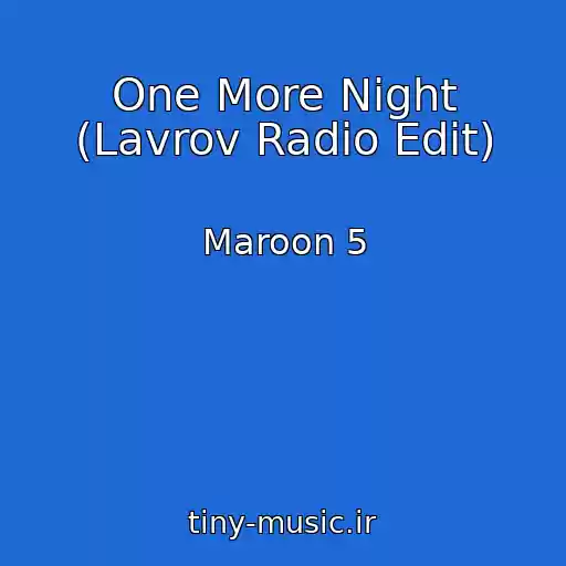 کاور آهنگ One More Night (Lavrov Radio Edit) از Maroon 5