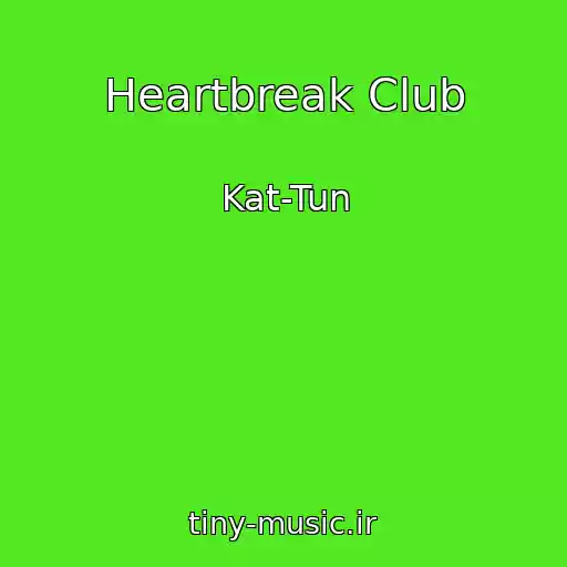 کاور آهنگ Heartbreak Club از Kat-Tun