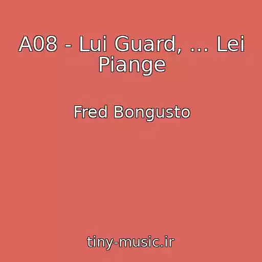 کاور آهنگ A08 - Lui Guard, ... Lei Piange از Fred Bongusto