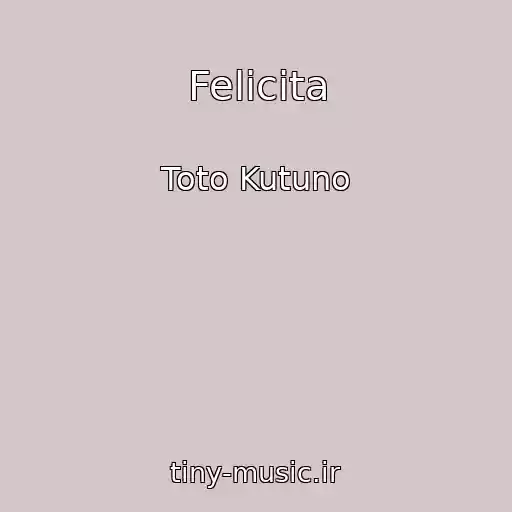 کاور آهنگ Felicita از Toto Kutuno