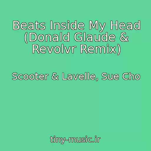 کاور آهنگ Beats Inside My Head (Donald Glaude & Revolvr Remix) از Scooter & Lavelle, Sue Cho