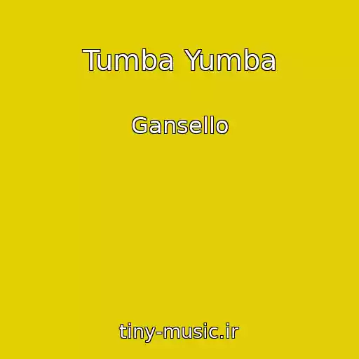 کاور آهنگ Tumba Yumba از Gansello