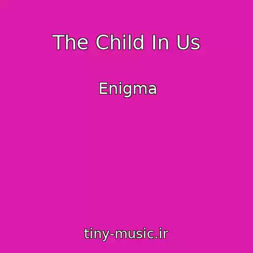 کاور آهنگ The Child In Us از Enigma