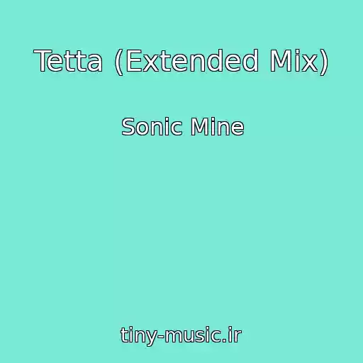 کاور آهنگ Tetta (Extended Mix) از Sonic Mine