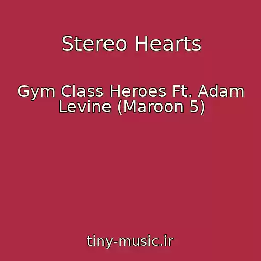 کاور آهنگ Stereo Hearts از Gym Class Heroes Ft. Adam Levine (Maroon 5)