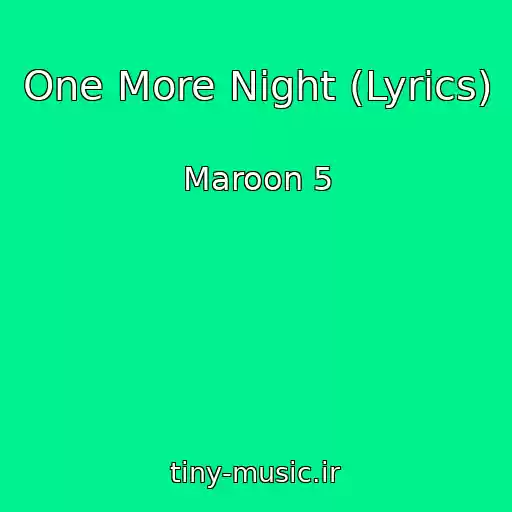 کاور آهنگ One More Night (Lyrics) از Maroon 5