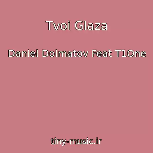 کاور آهنگ Tvoi Glaza از Daniel Dolmatov Feat T1One
