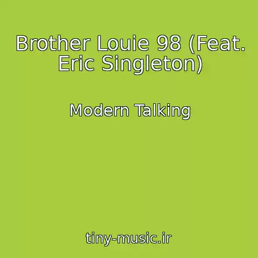 کاور آهنگ Brother Louie 98 (Feat. Eric Singleton) از Modern Talking