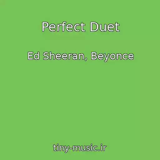 کاور آهنگ Perfect Duet از Ed Sheeran, Beyonce