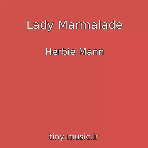 کاور آهنگ Lady Marmalade از Herbie Mann