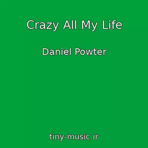 کاور آهنگ Crazy All My Life از Daniel Powter