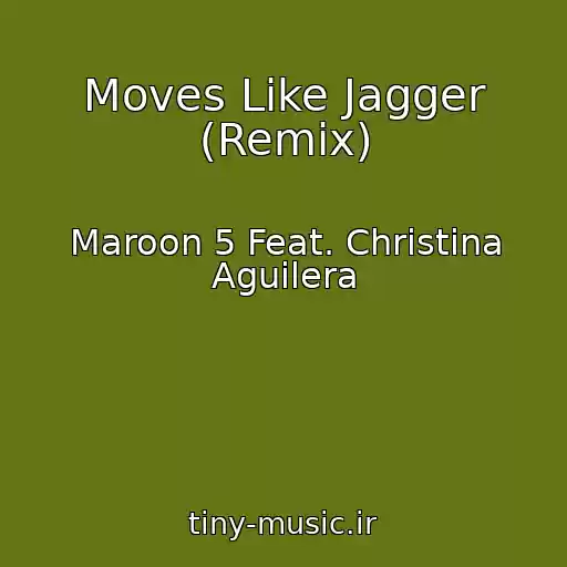 کاور آهنگ Moves Like Jagger (Remix) از Maroon 5 Feat. Christina Aguilera