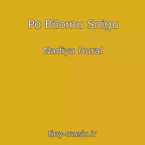 کاور آهنگ Po Bіlomu Snіgu از Nadіya Gural