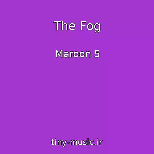 کاور آهنگ The Fog از Maroon 5