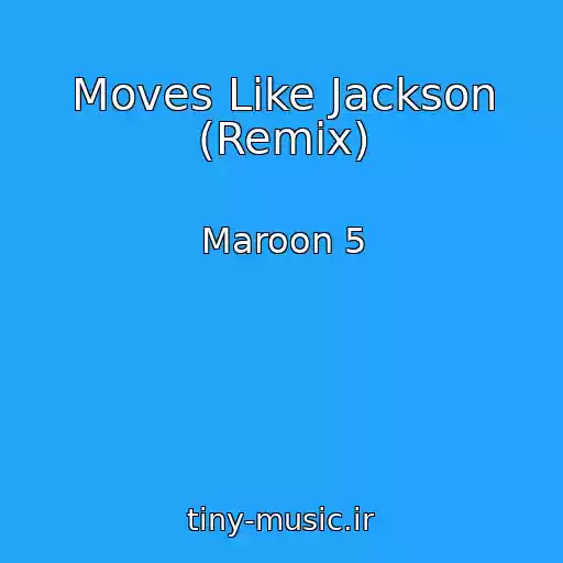کاور آهنگ Moves Like Jackson (Remix) از Maroon 5