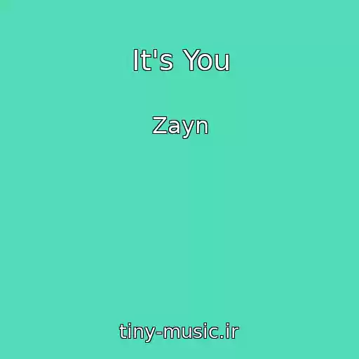 کاور آهنگ It's You از Zayn