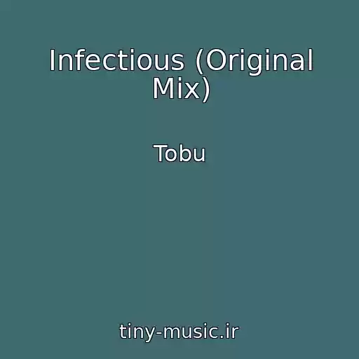 کاور آهنگ Infectious (Original Mix) از Tobu