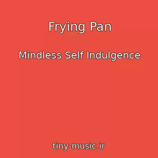 کاور آهنگ Frying Pan از Mindless Self Indulgence