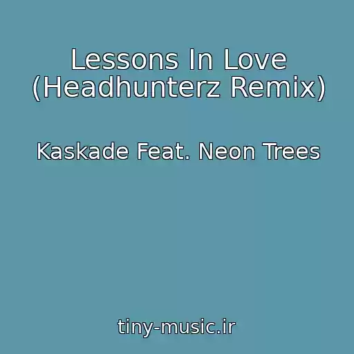 کاور آهنگ Lessons In Love (Headhunterz Remix) از Kaskade Feat. Neon Trees