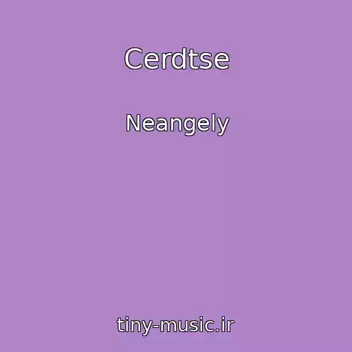 کاور آهنگ Cerdtse از Neangely