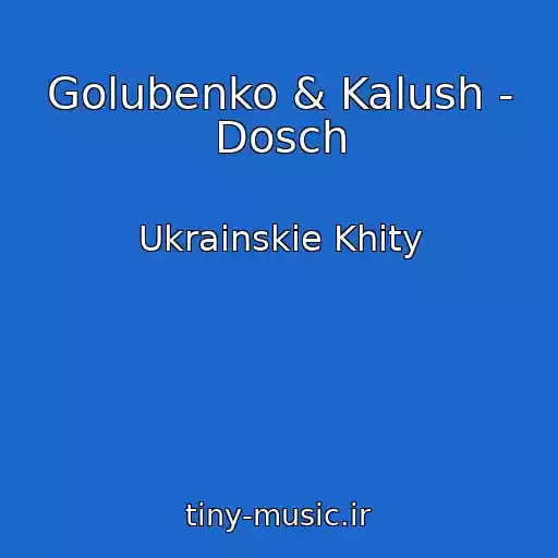 کاور آهنگ Golubenko & Kalush - Dosch از Ukrainskie Khity