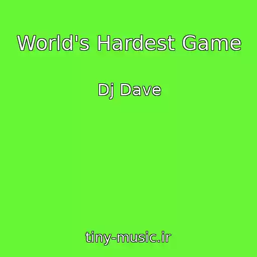 کاور آهنگ World's Hardest Game از Dj Dave