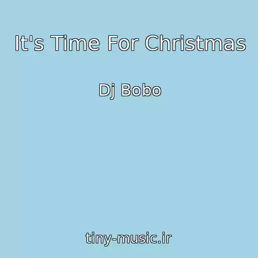 کاور آهنگ It's Time For Christmas از Dj Bobo
