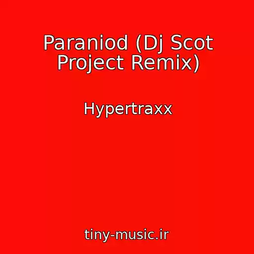 کاور آهنگ Paraniod (Dj Scot Project Remix) از Hypertraxx
