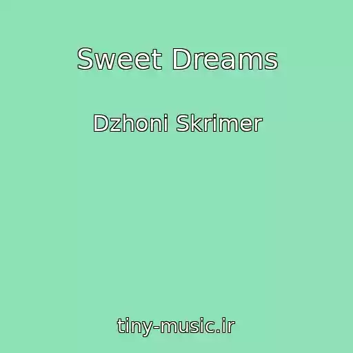 کاور آهنگ Sweet Dreams از Dzhoni Skrimer