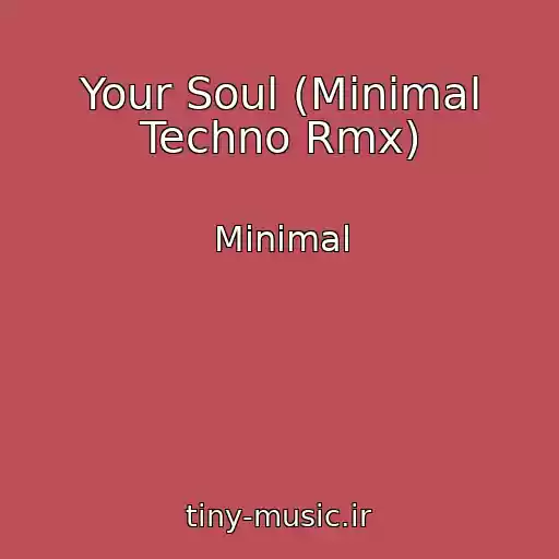کاور آهنگ Your Soul (Minimal Techno Rmx) از Minimal
